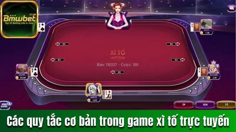 Các quy tắc cơ bản trong tựa game xì tố trực tuyến