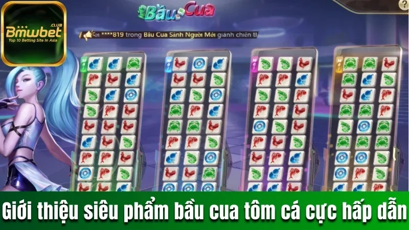 Giới thiệu siêu phẩm Bầu cua tôm cá cực hấp dẫn