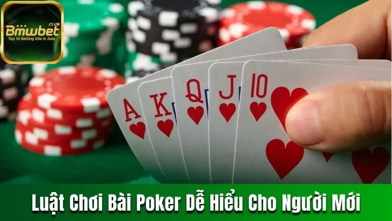 Luật Chơi Bài Poker