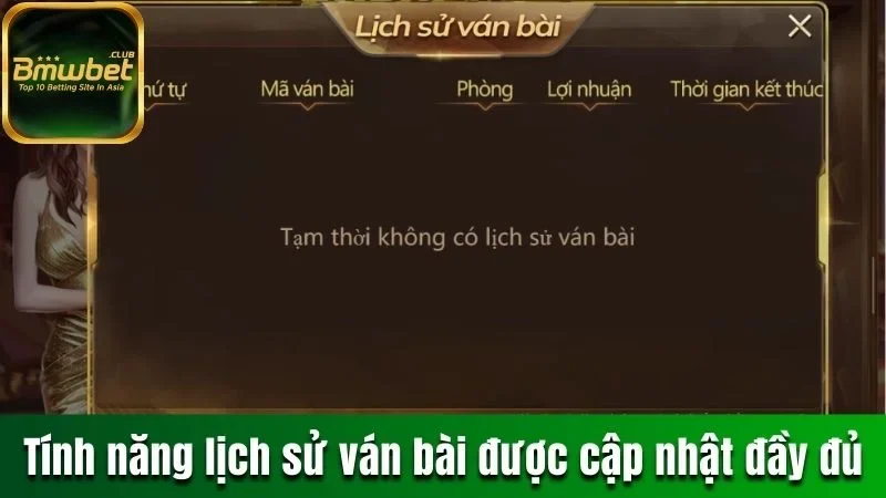 Tính năng lịch sử ván bài được cập nhật đầy đủ